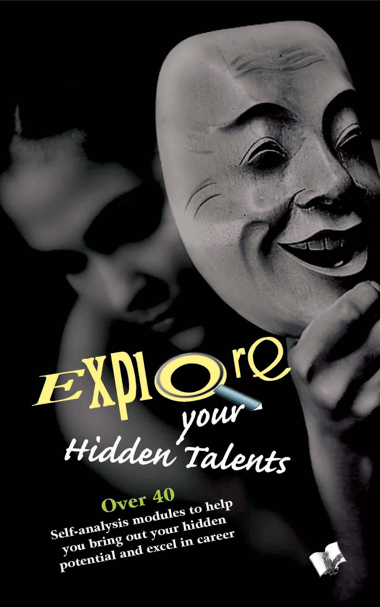 Explore Your Hidden Talents: Discover ways to unearth your intrincic abilities