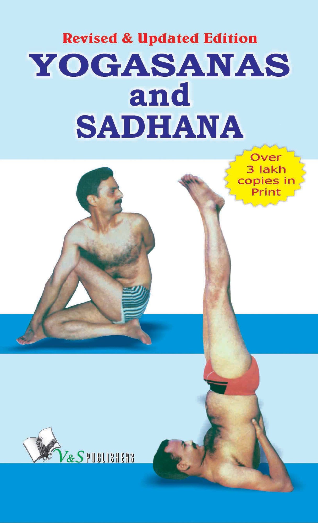 Yogasana And Sadhana: Attain spiritual peace through Meditation, Yoga & Asans