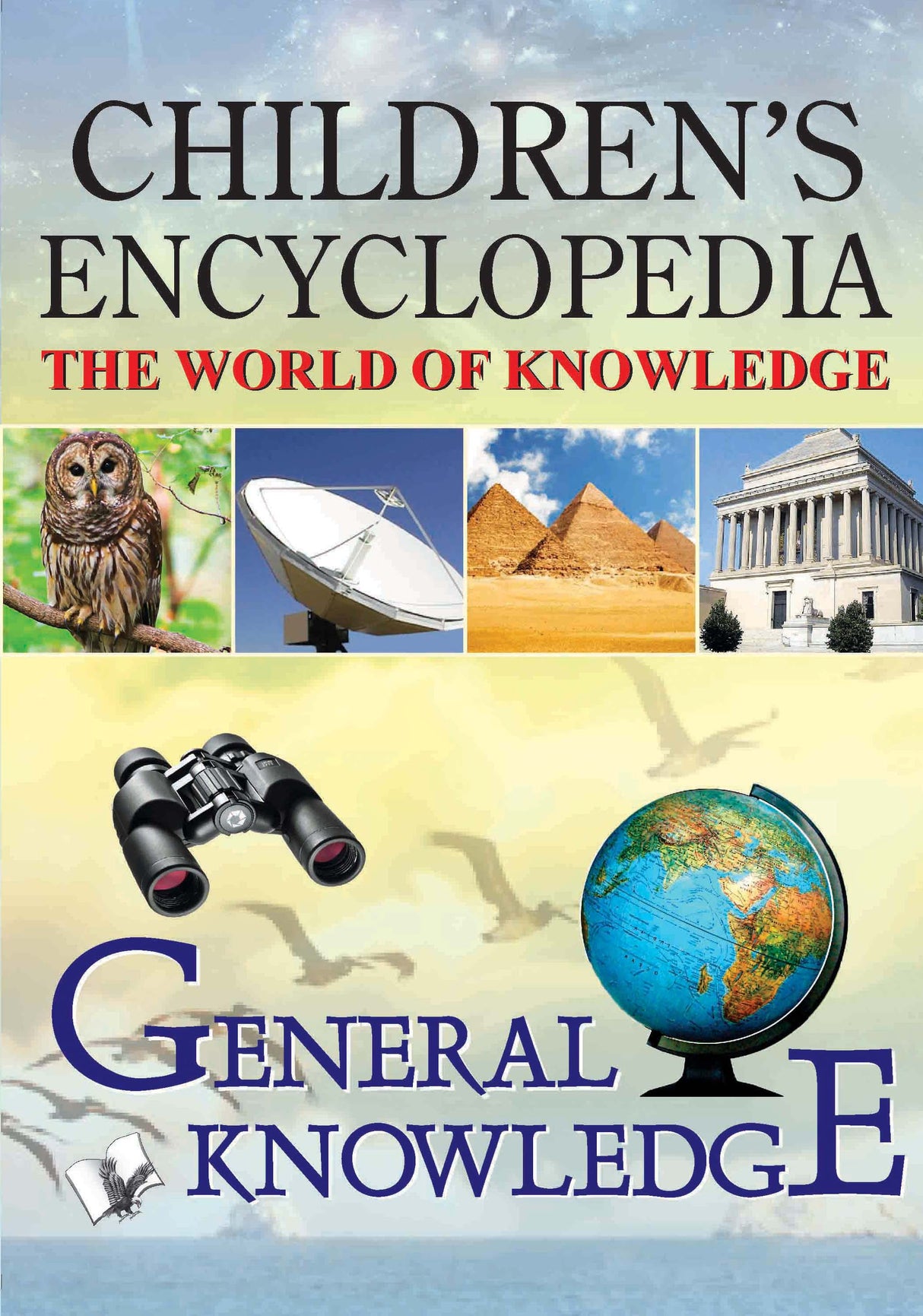Children's Encyclopedia - General Knowledge: Familiarising children with the general worldly knowledge