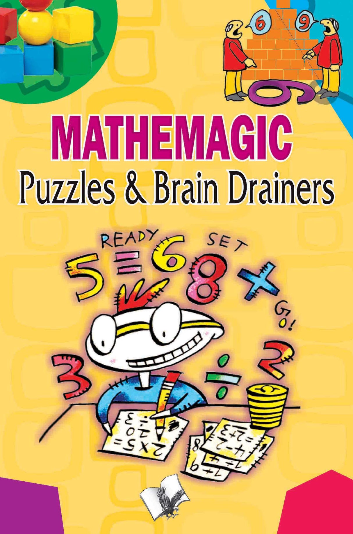 Mathemagic Puzzles And Brain Drainers: Puzzles and brain games to keep your mind sharp and refreshed