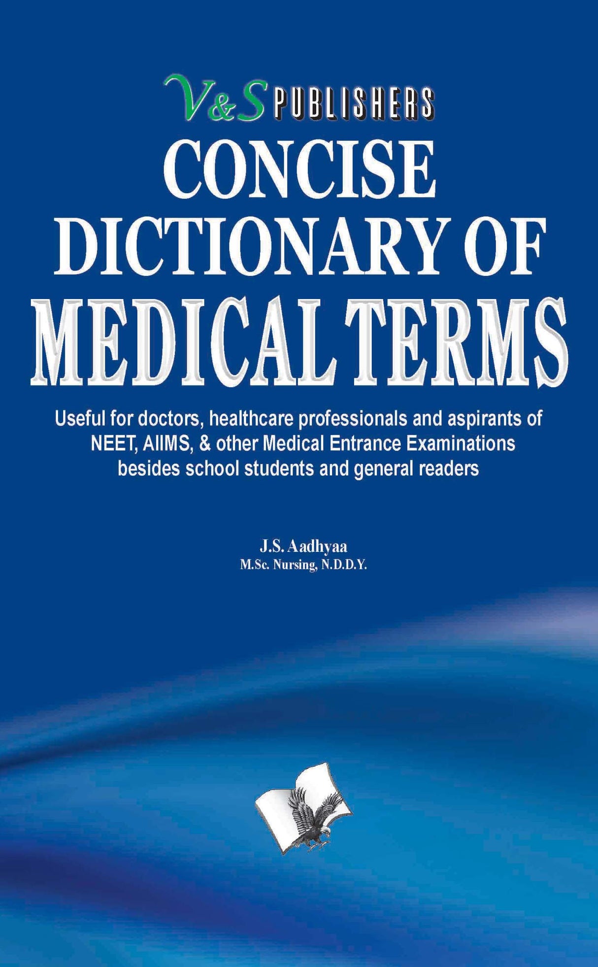 Concise Dictionary Of Medical Terms: Terms frequently used in Medical world and their accurate explanation