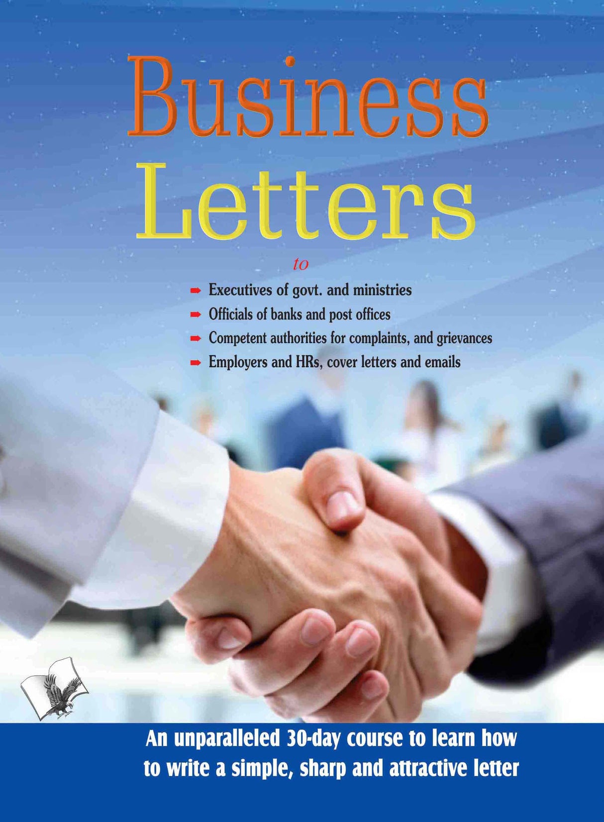 Business Letters : An unparalleled 30-day course to learn how to write a simple, sharp and attractive letter