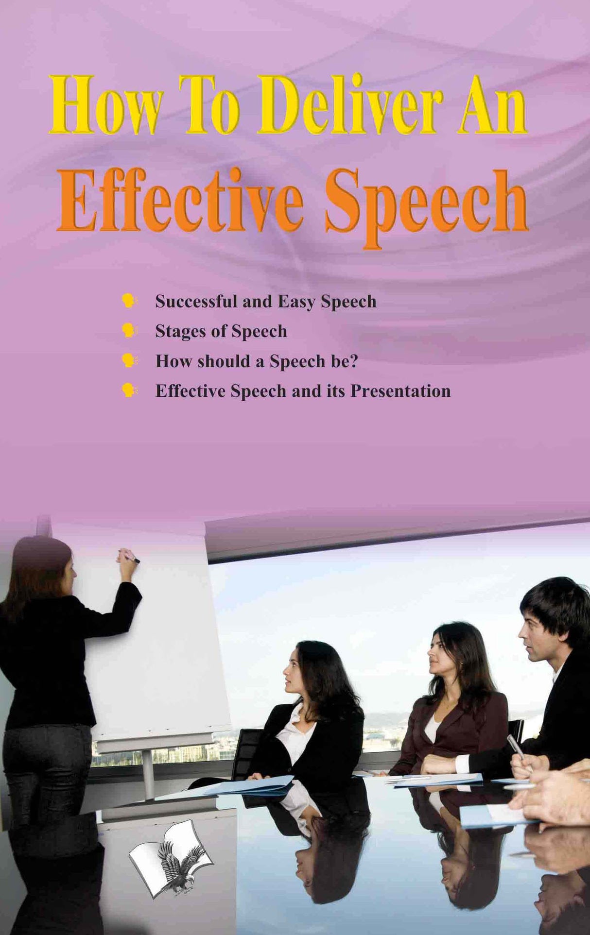 How to Deliver an Effective Speech: Speak and speak before a mirror