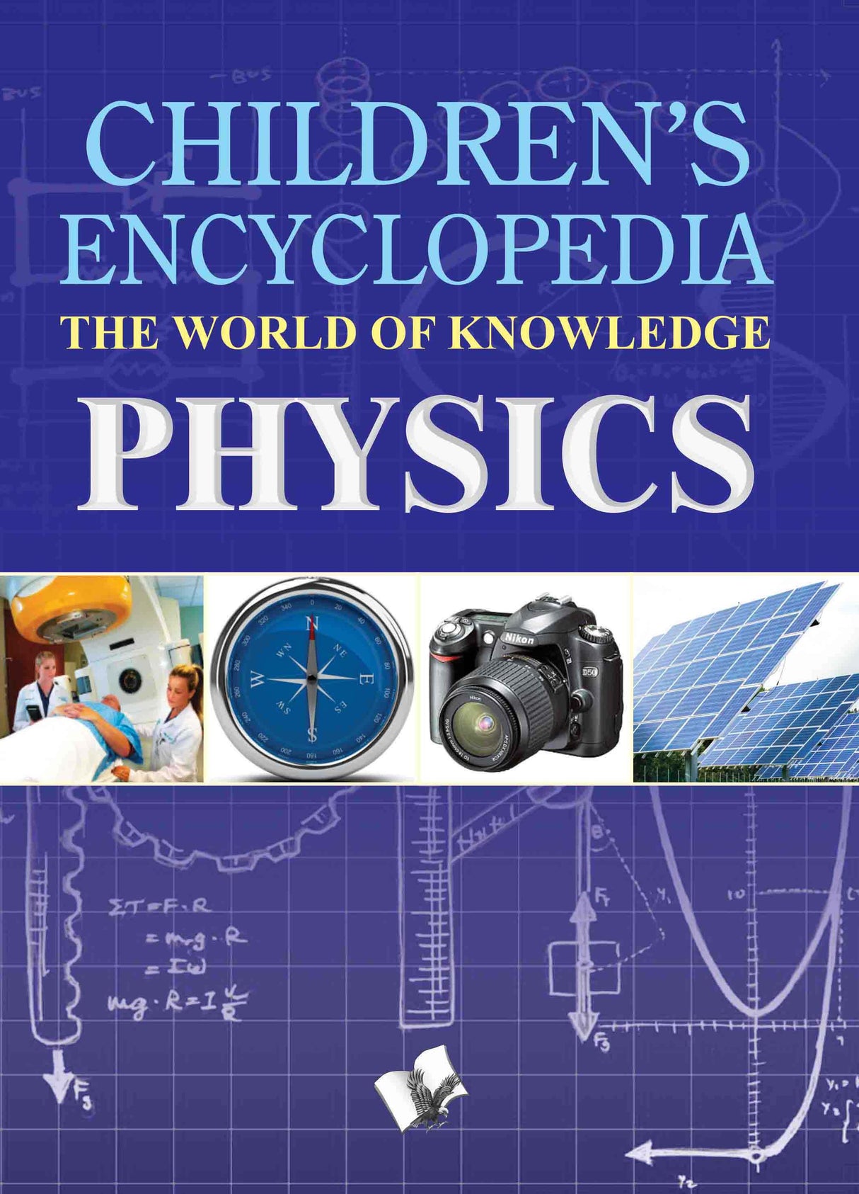 Children's Encyclopedia - Physics: The world of knowledge for the inquisitive minds