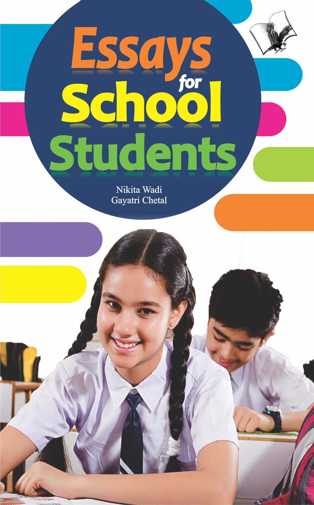 Essays for School Students: Includes Letters and Essays on Latest Social & National Topics