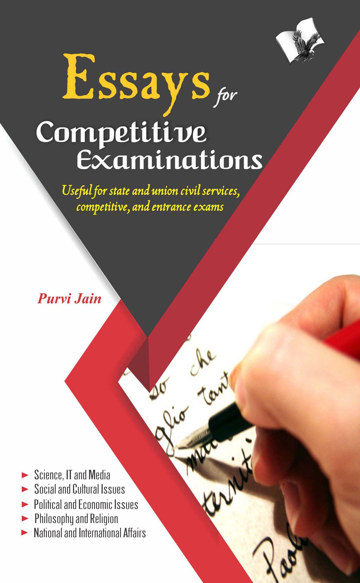 Essays For Competitive Exams: With Detailed Knowledge on Different Topics for Civil Services Exams & Others