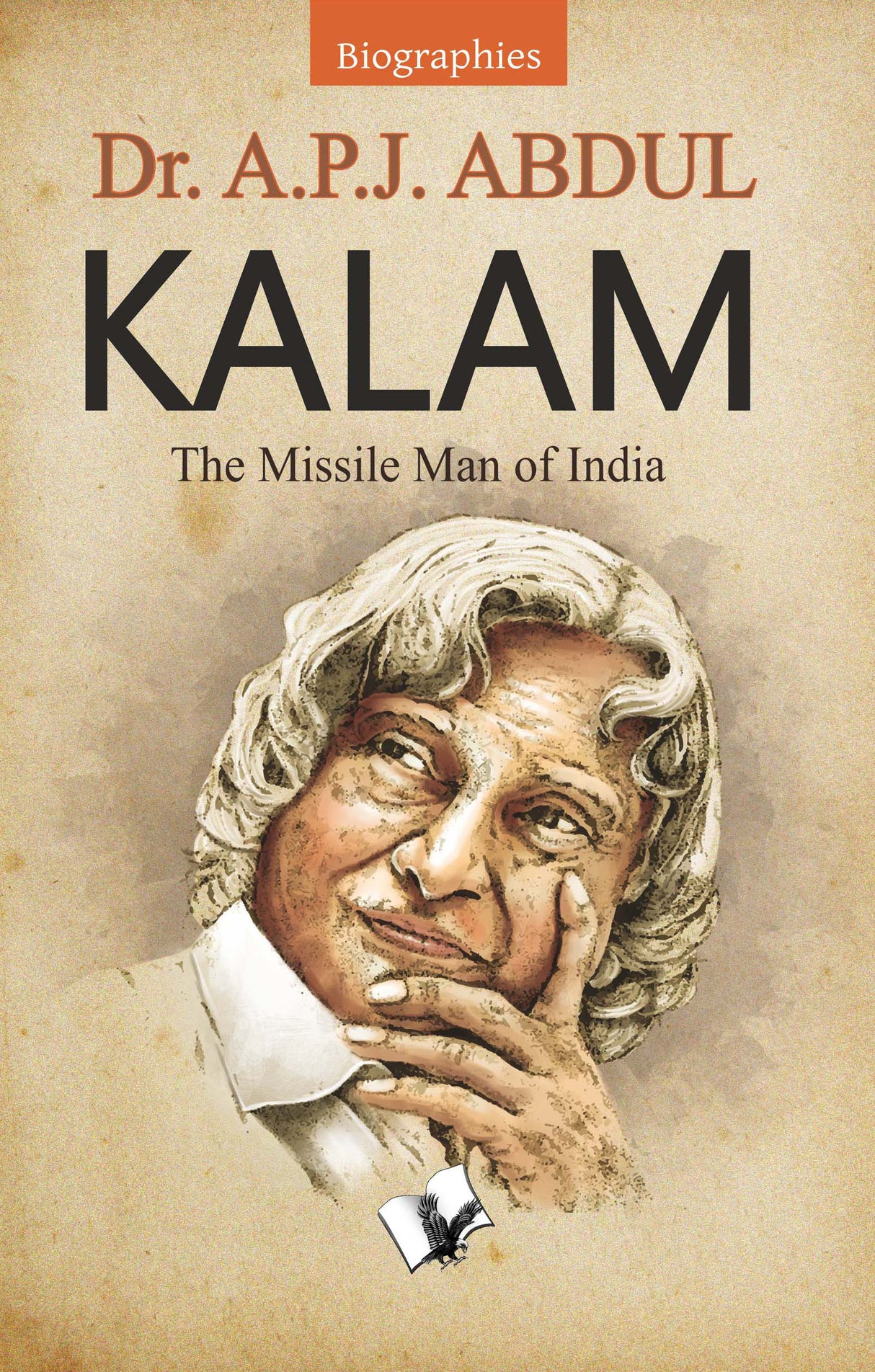 Dr. A.P.J. Abdul Kalam: The Missile Man of India