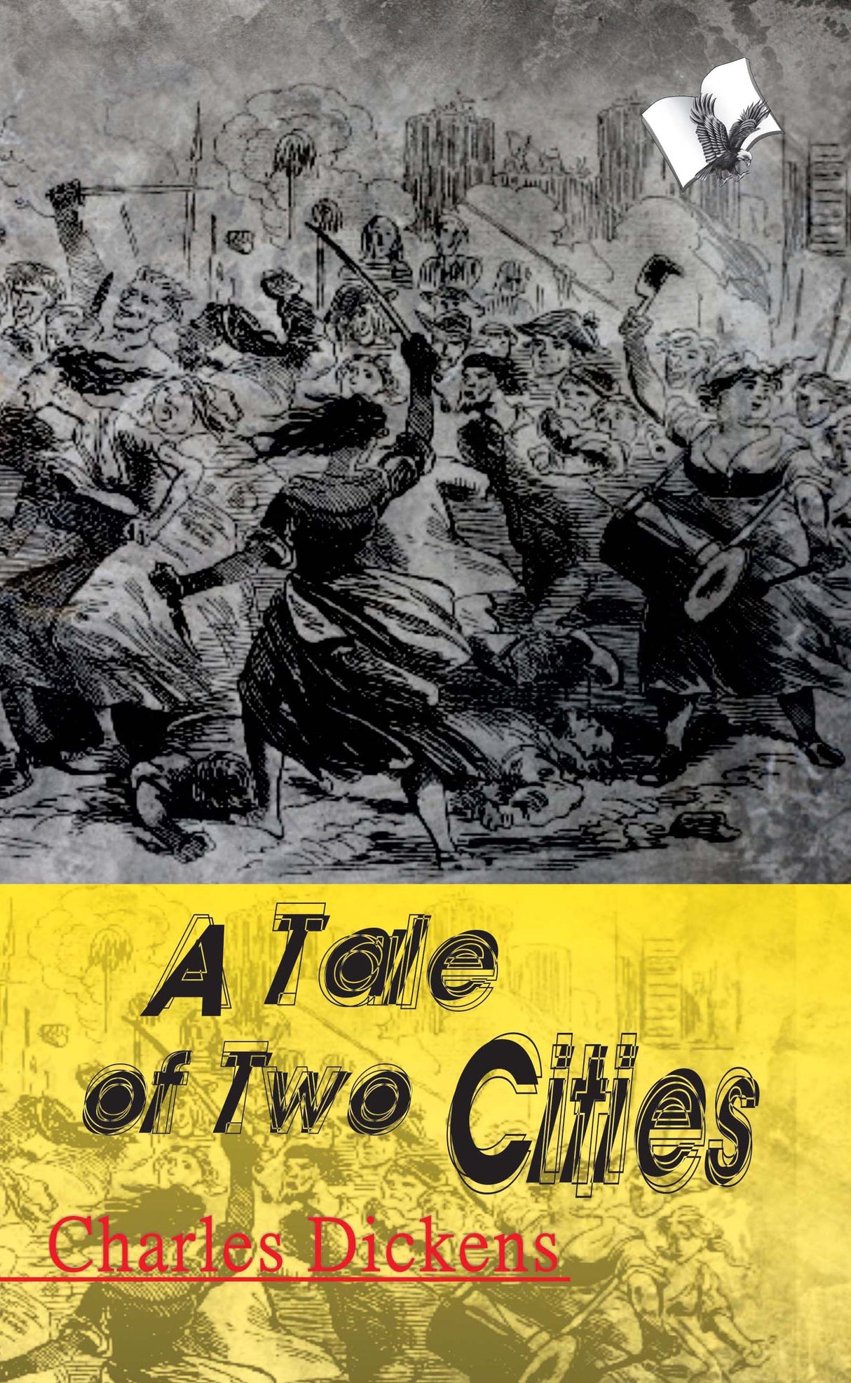 A Tale of Two Cities: A Story of The French Revolution