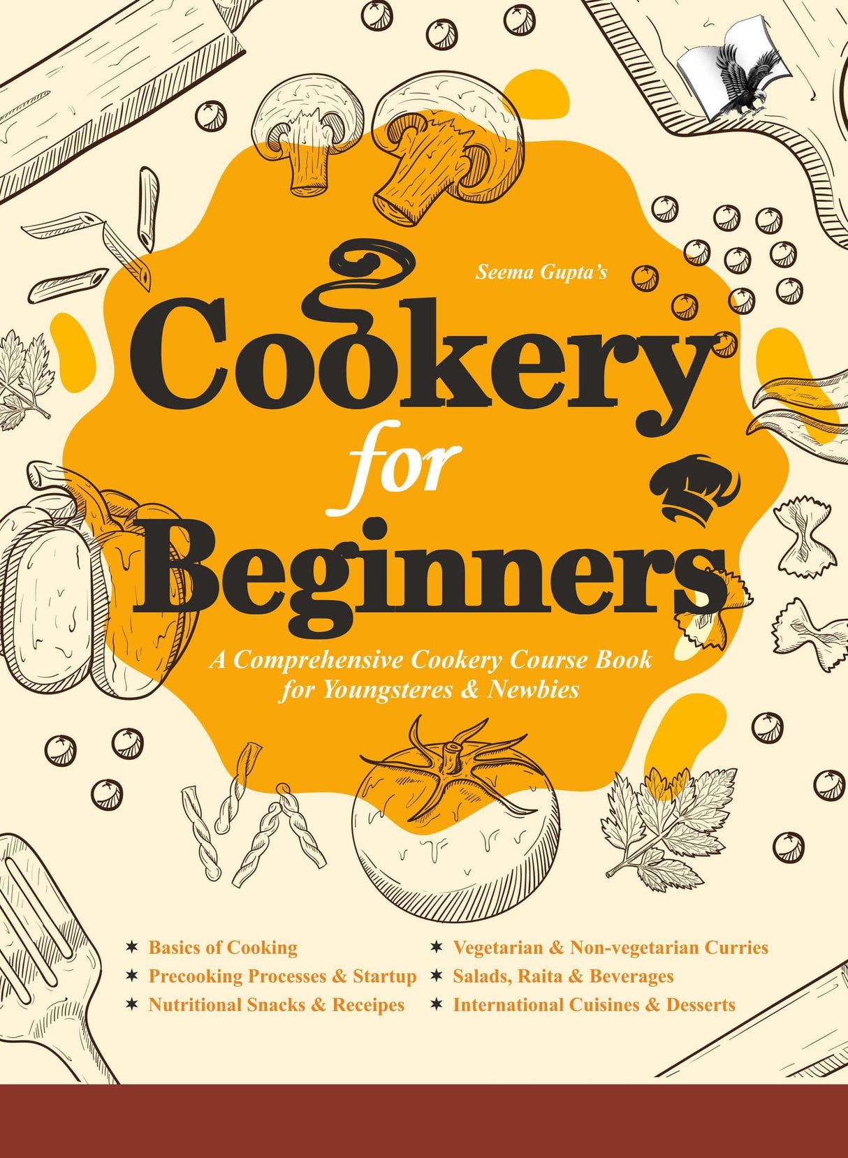 Cookery For Beginners: A Comprehensive Cookery Course Book for Youngsters & Newbies