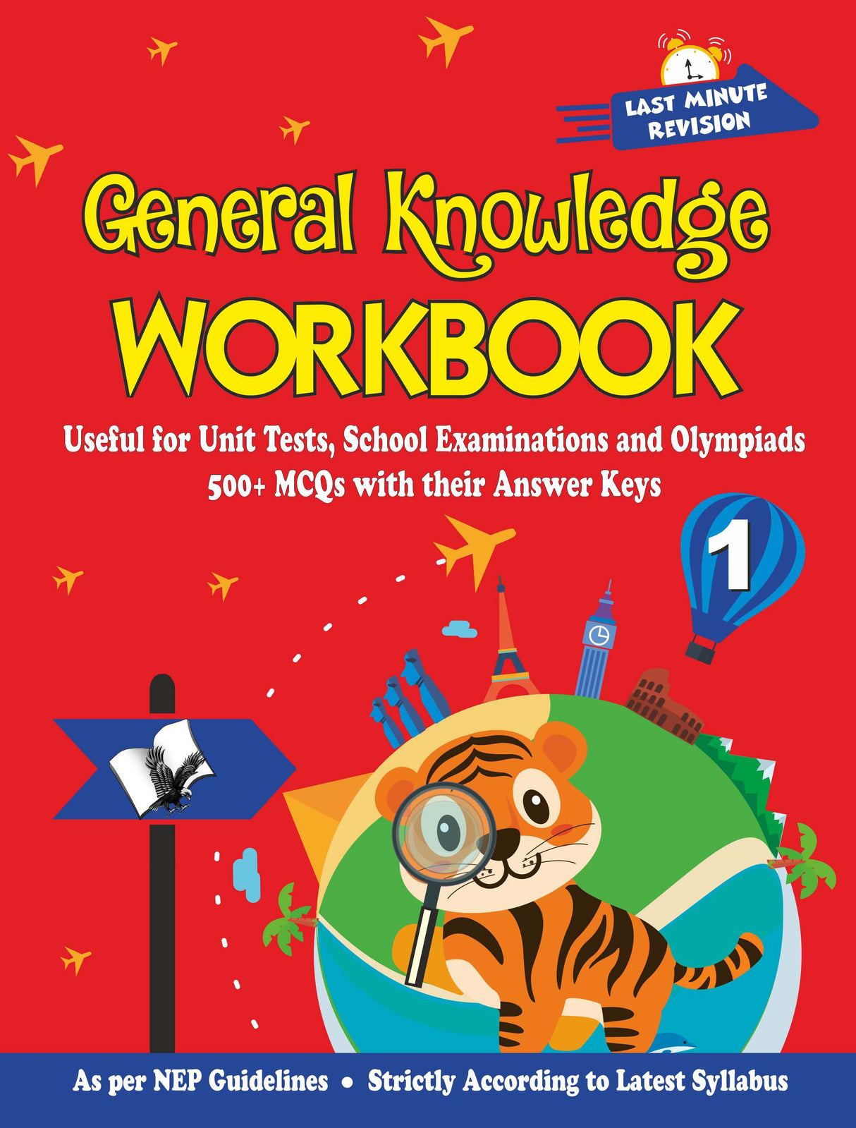 General Knowledge Workbook - Class 1: Useful for Unit Tests, School Examinations and Olympiads: 500+ MCQs with their Answer Keys