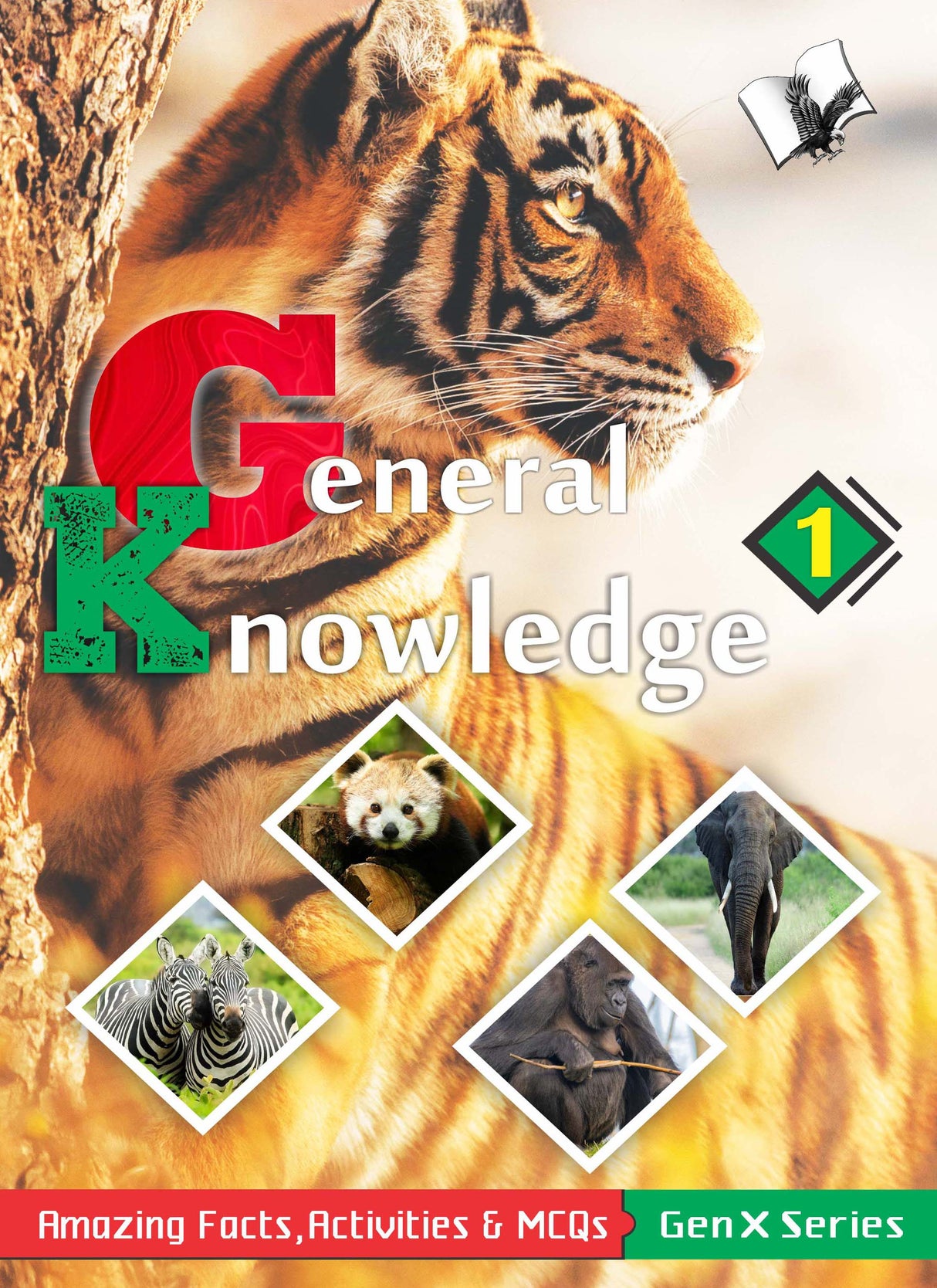 General Knowledge 1(Fully Coloured): Amazing Facts, Activities & MCQs - Gen X Series