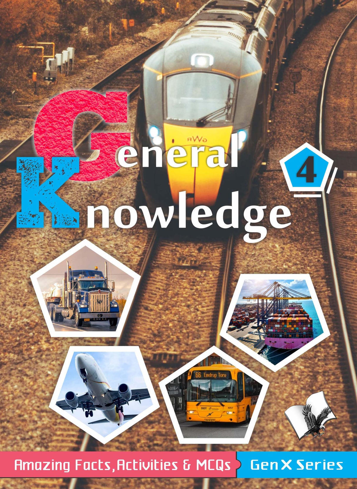 General Knowledge 4(Fully Coloured): Amazing Facts, Activities & MCQs - Gen X Series
