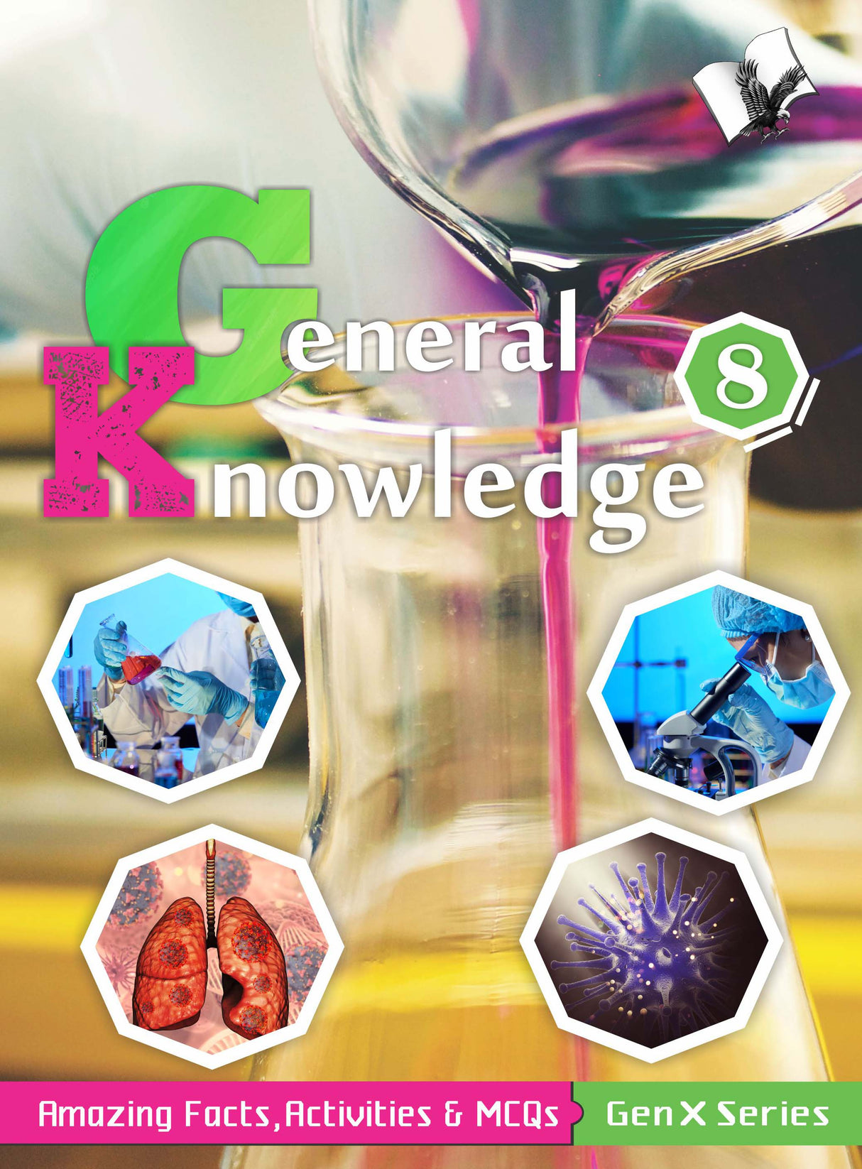 General Knowledge 8(Fully Coloured): Amazing Facts, Activities & MCQs - Gen X Series