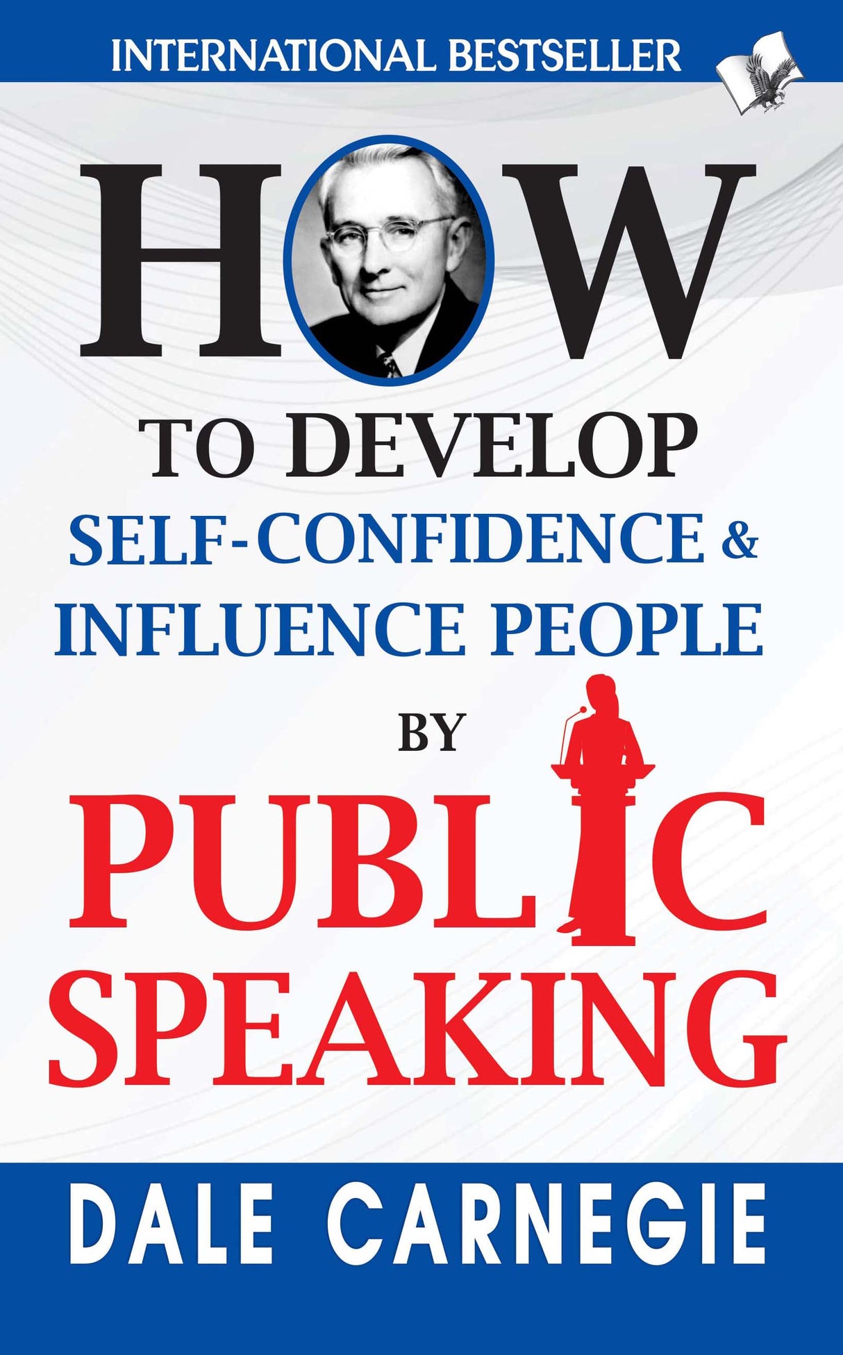 How to Develop Self-Confidence & Influence People By Public Speaking