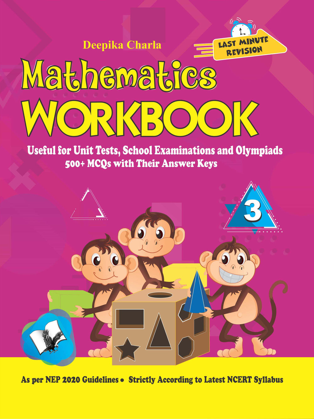Mathematics Workbook Class 3: Useful for Unit Tests, School Examinations & Olympiads