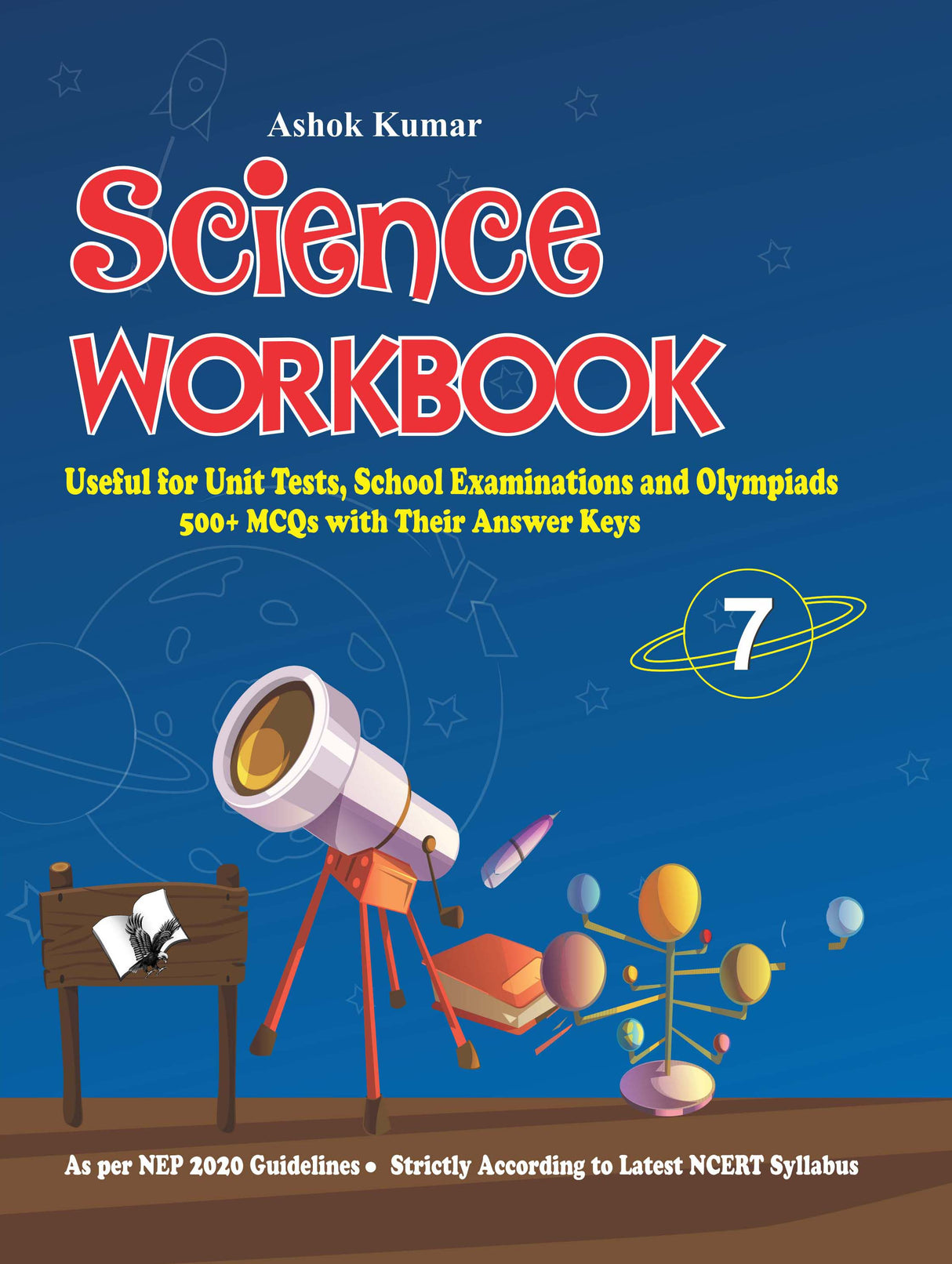 Science Workbook Class 7: Useful for Unit Tests, School Examinations & Olympiads