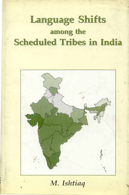 Language Shifts Among the Scheduled Tribes in India: (A Geographical Study)