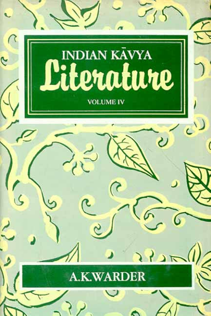 Indian Kavya Literature Vol. IV: The Ways of Originality (Bana to Damodara Gupta)