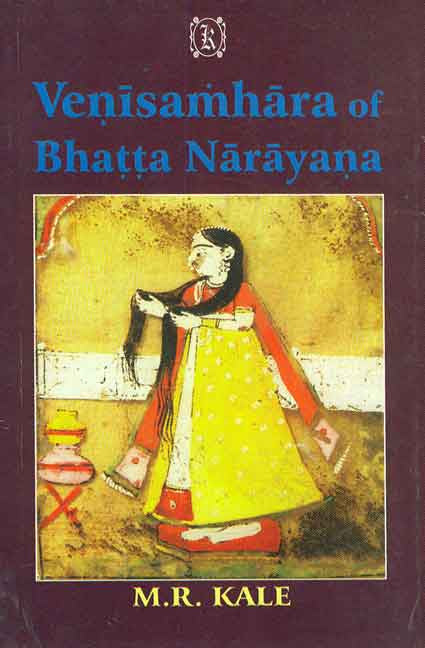 Venisamhara of Bhatta Narayana: The commentary of Jagaddhara
Curtailed or Enlarged as necessary, various readings, a literal English translation, critical and explanatory notes in english
