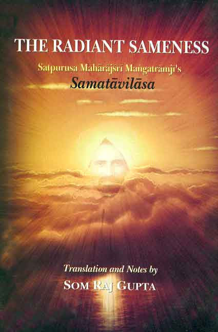 The Radiant Sameness: Satpurusa Maharajsri Mangatramji's Samatavilasa