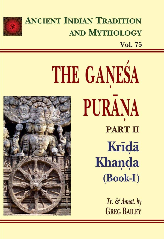 The Ganesa Purana Pt. 2 Krida Khanda (Book-1) (AITM Vol. 75): Ancient Indian Tradition And Mythology