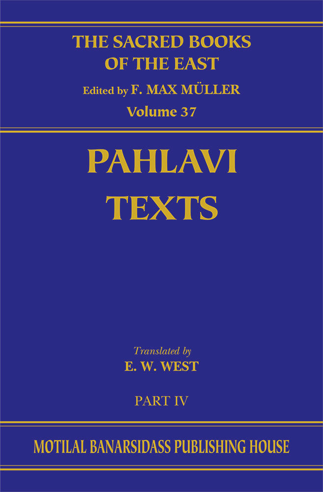 Pahlavi Texts, Pt.4 (SBE Vol. 37)