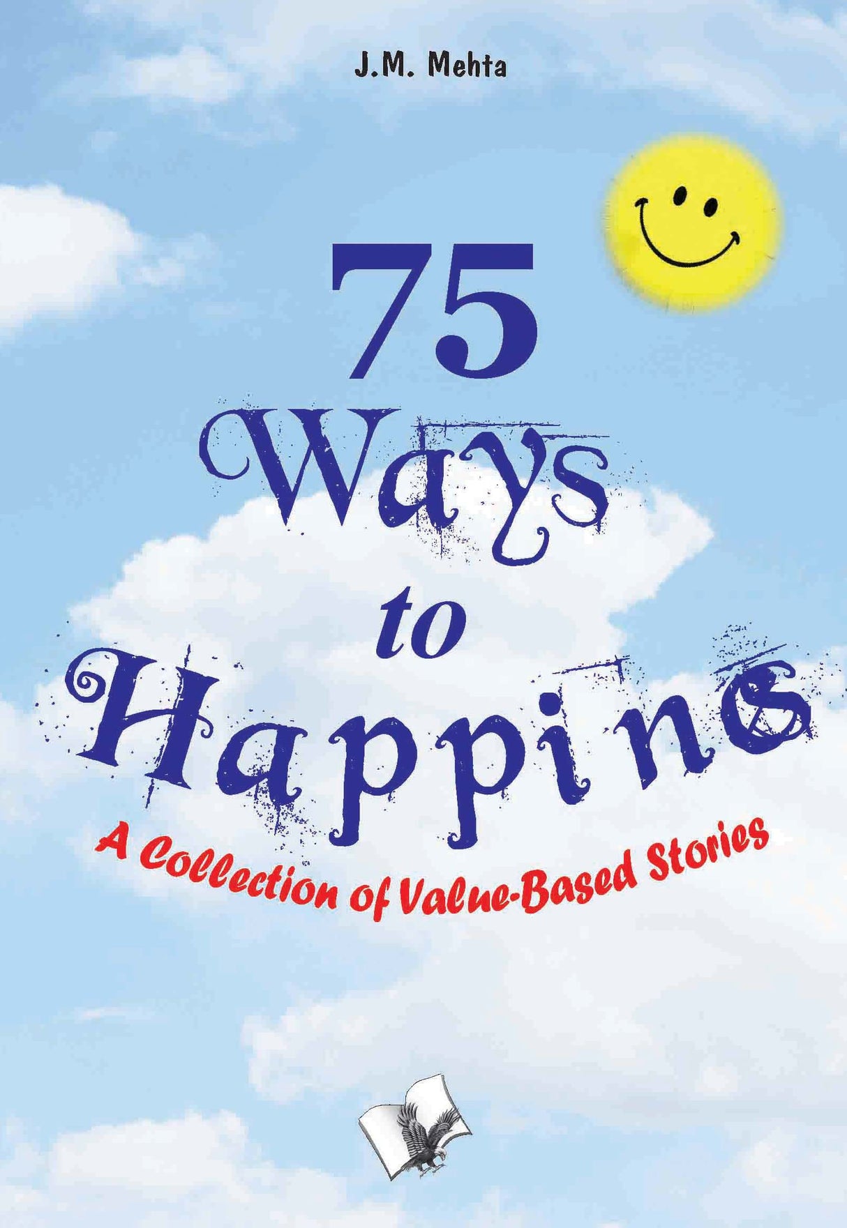 75 Ways To Happiness: A collection of value based stories