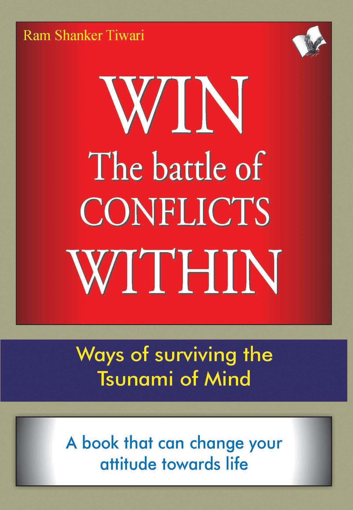 Win The Battle Of Conflicts Within: Ways of surviving the tsunami of minds