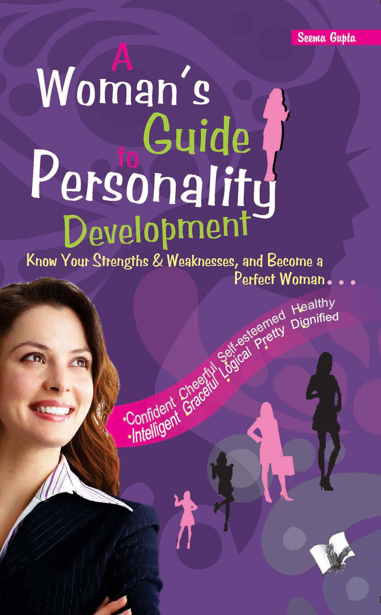 A Woman's Guide To Personality Development: An effective self-grooming guide for woman