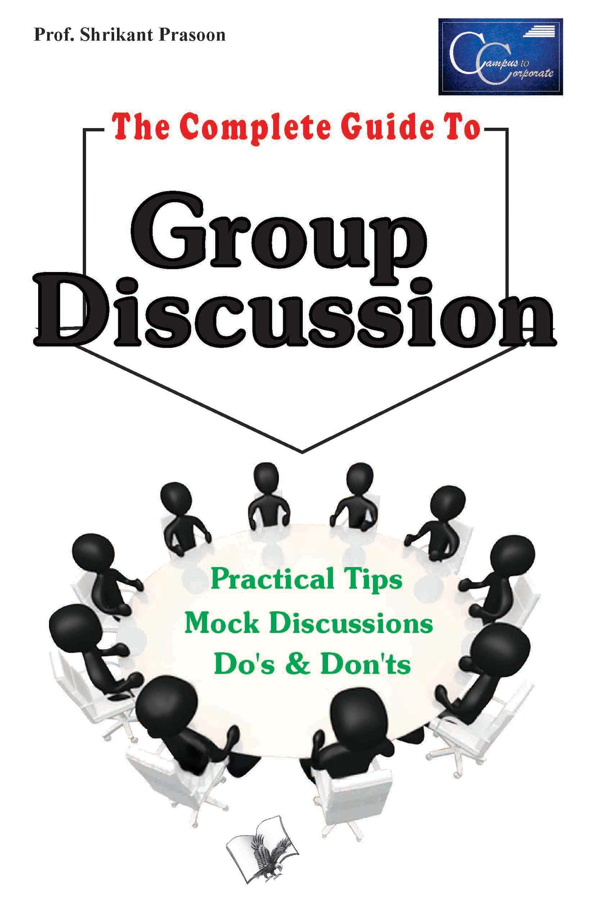 The Complete Guide To Group Discussion: Tips to take leadership position during group discussion