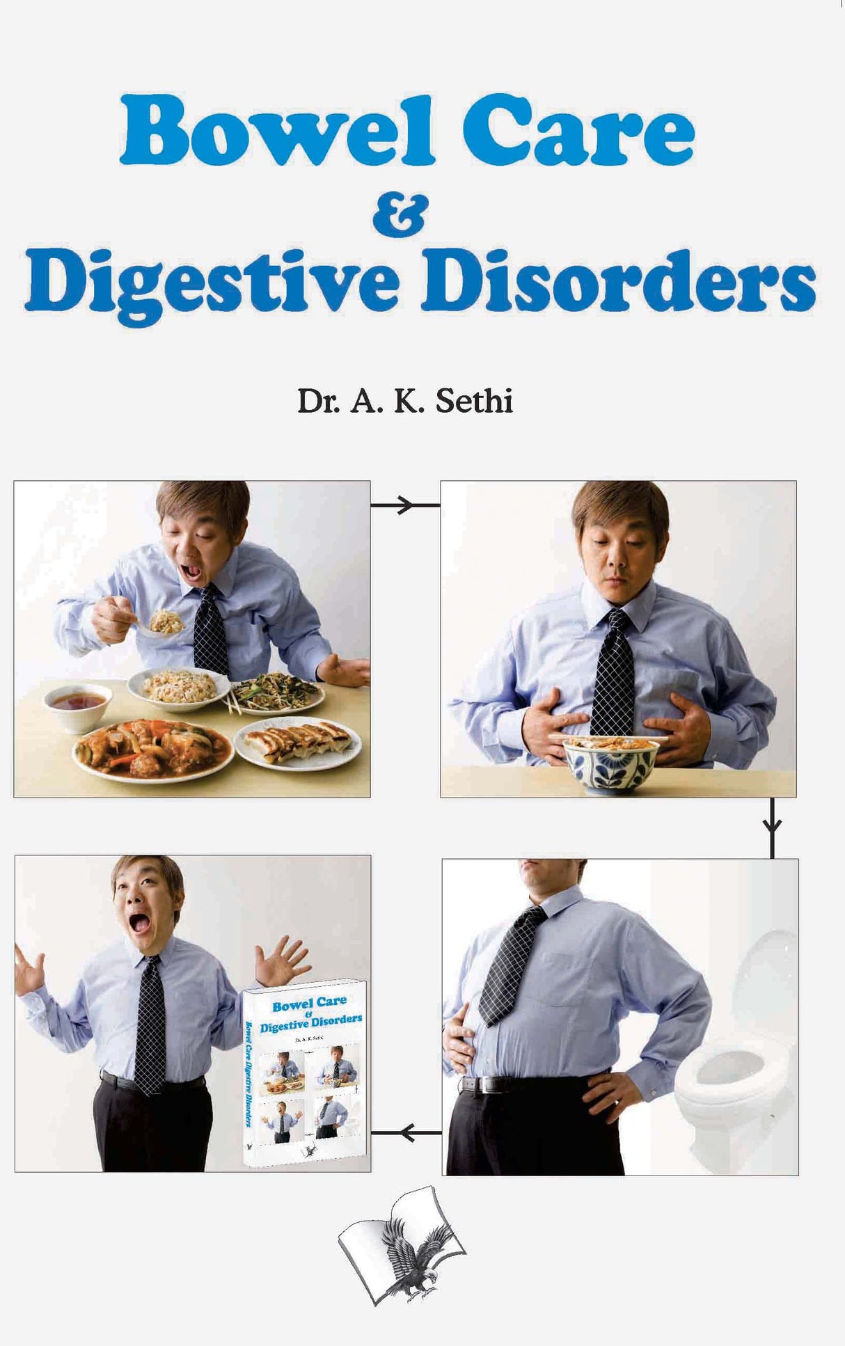 Bowel Care And Digestive Disorders: Preventive actions to keep stomach healthy and body disease-free