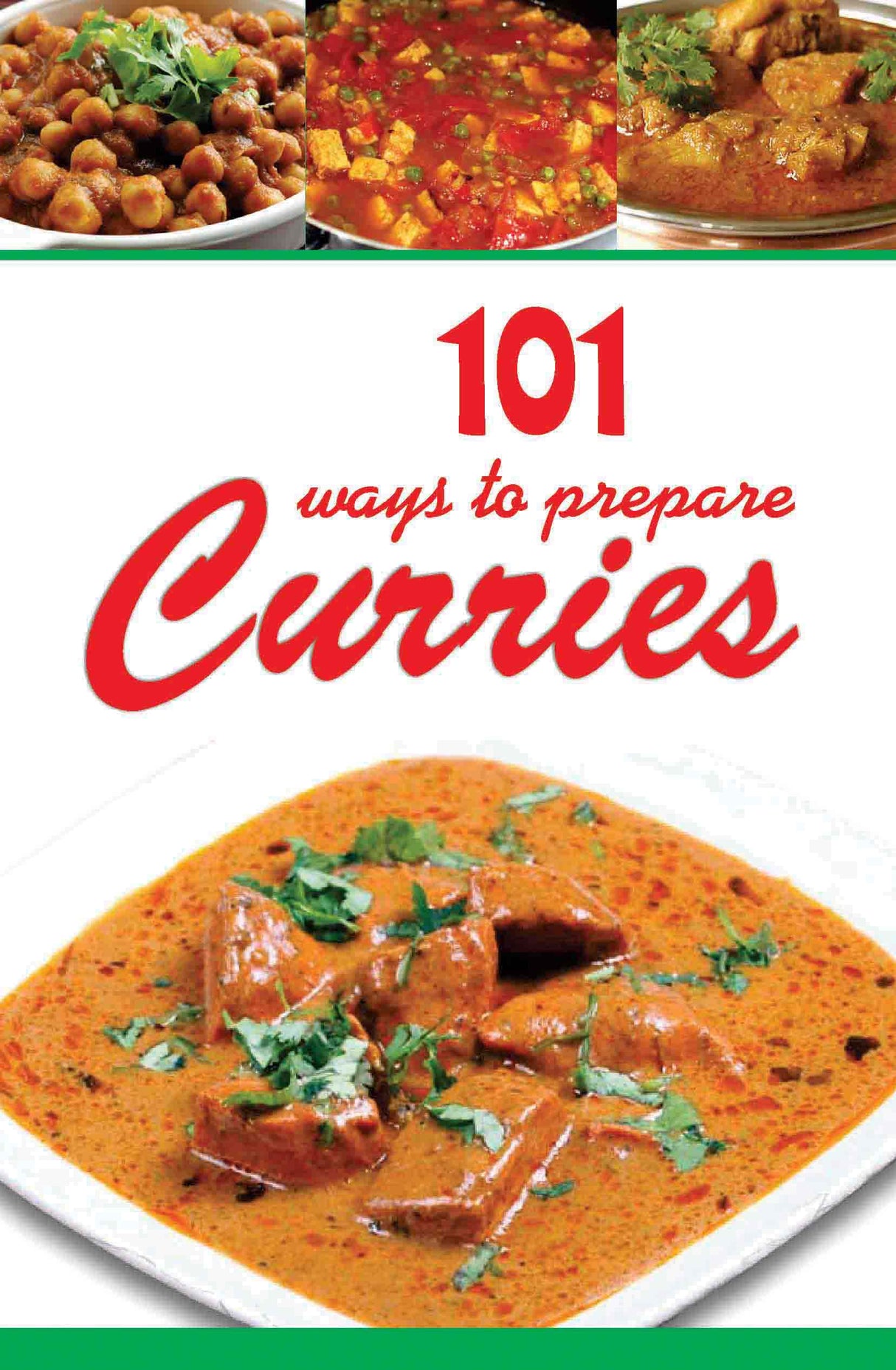 101 Ways To Prepare Curries: Indian Veg and Non-veg curries simplified