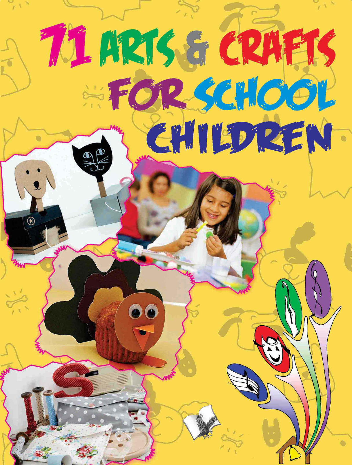 71 Arts & Crafts For School Children : Practice is the only way to master an art