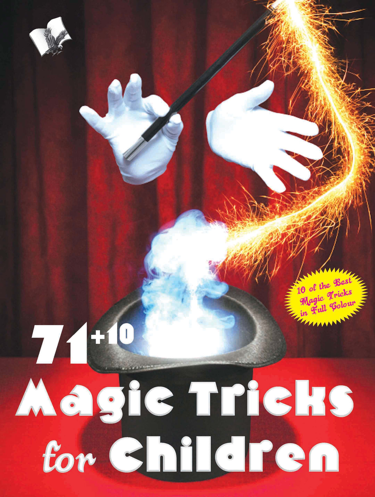 71+10 Magic Tricks For Children: Entertain children and adults alike