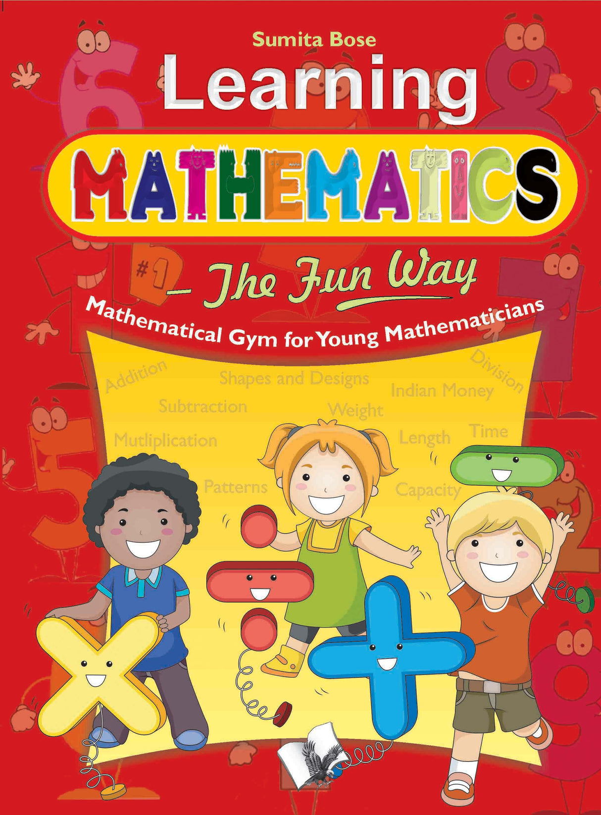 Learning Mathematics - The Fun Way: How to teach children elementary mathematics - the most simple way