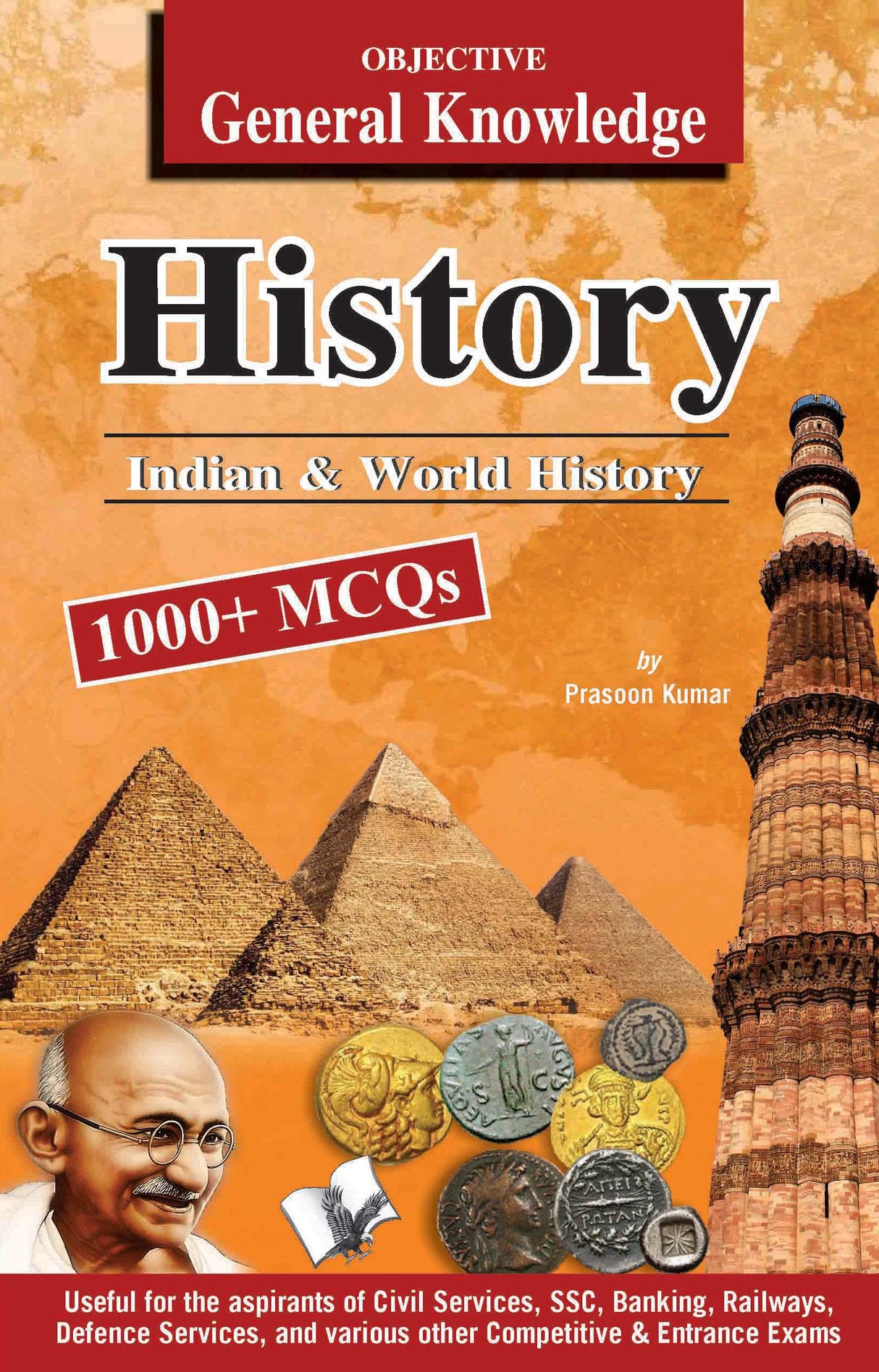 Objective General Knowledge History: MCQs on everything an educated person is expected to be familiar with in History