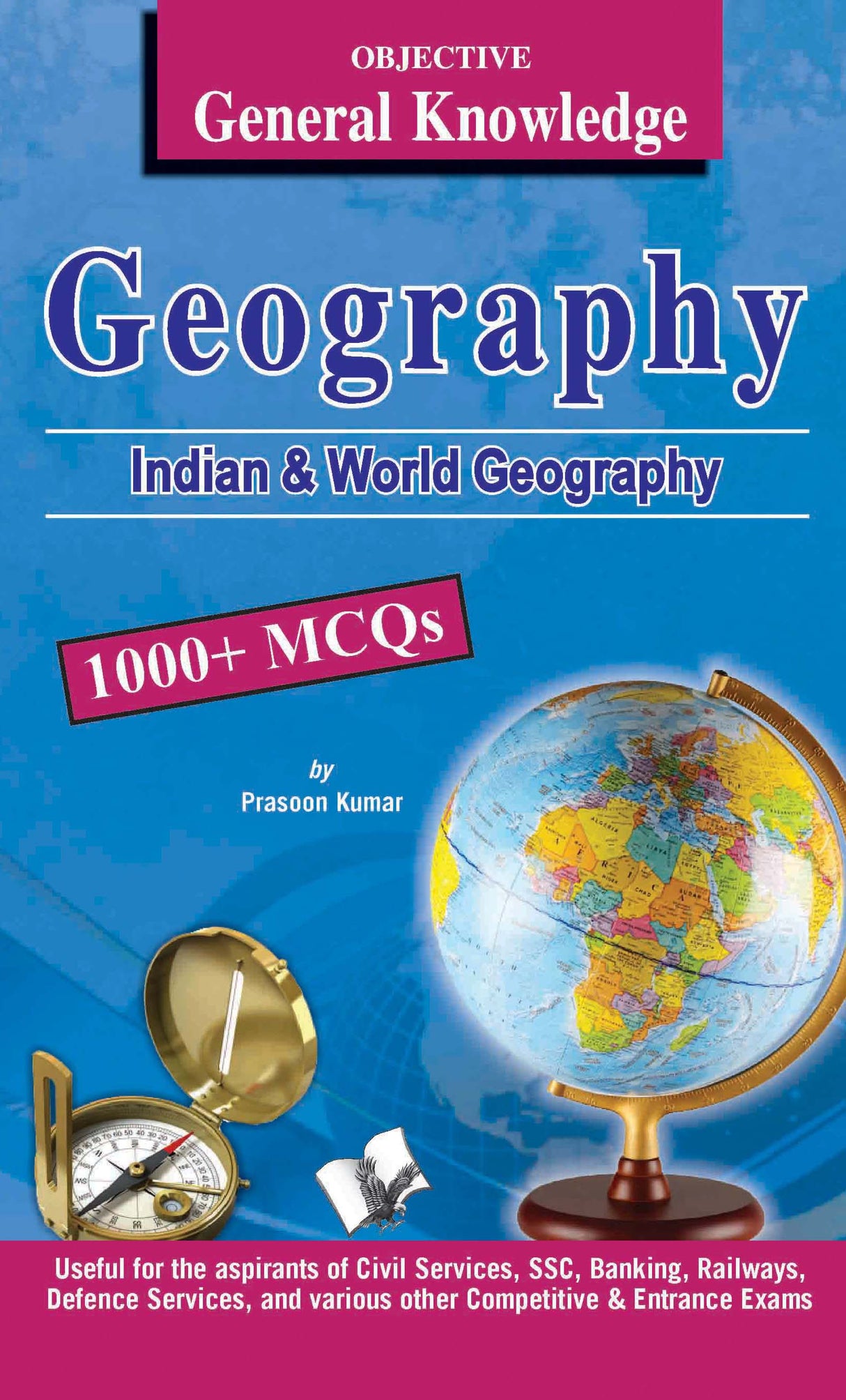 Objective General Knowledge Geography: MCQs on everything an educated person is expected to be familiar with in Geography