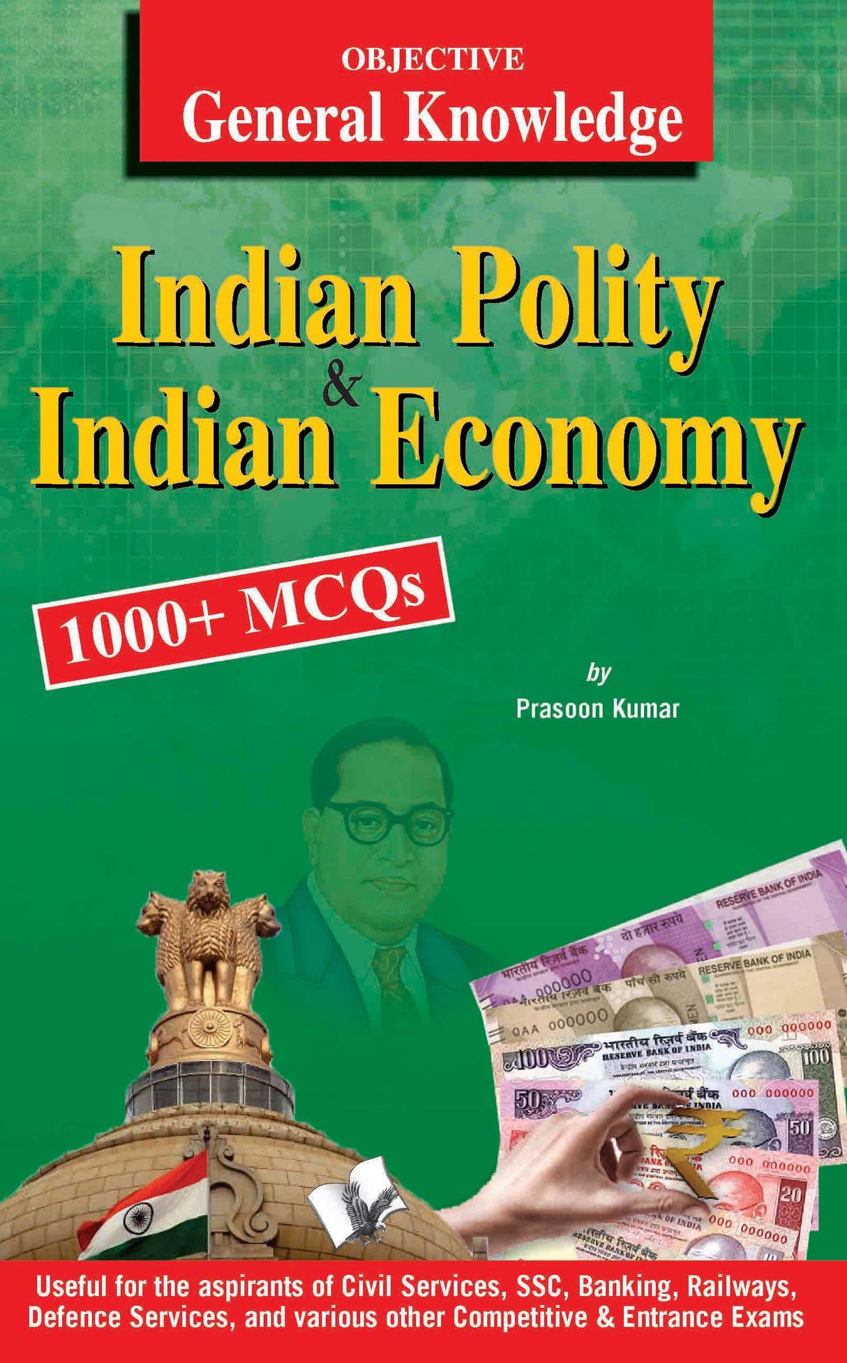 Objective General Knowledge Indian Polity And Economy: MCQs on everything an educated person is expected to be familiar with in Indian politics & Economy