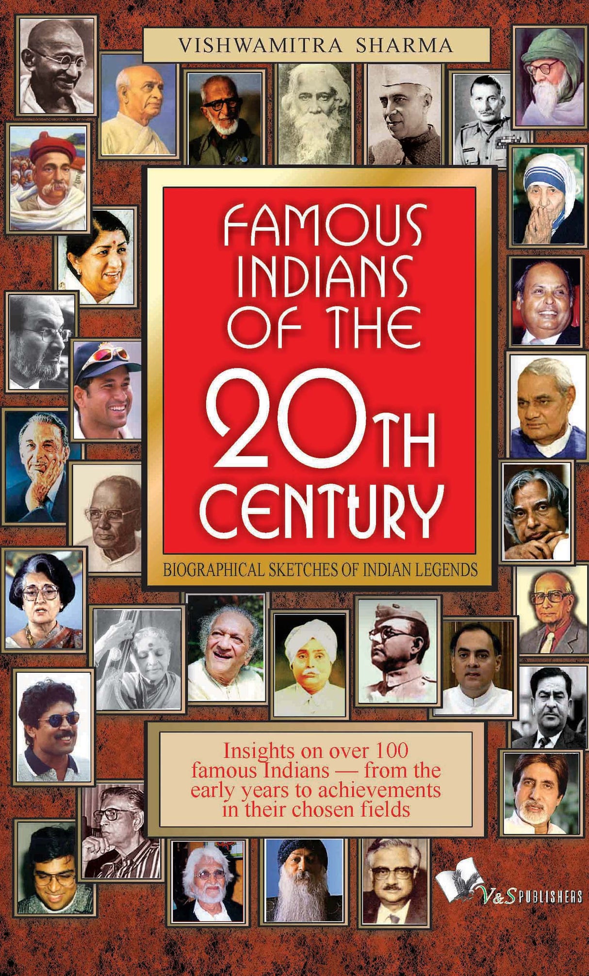 Famous Indians Of The 20th Century: Biographical sketches of indian legends