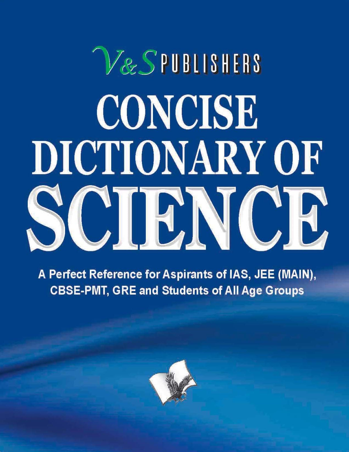 Concise Dictionary Of Science (Pocket Size): Terms frequently used in the study of Science and their accurate explanation