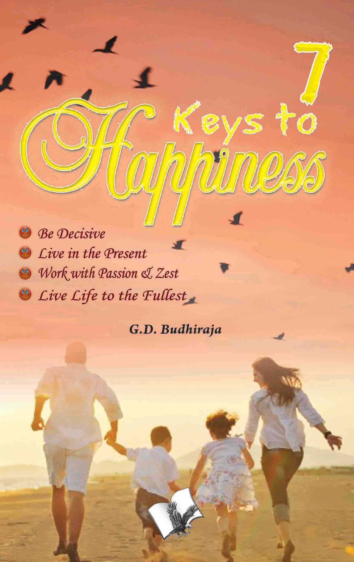 7 Keys To Happiness: What nobody ever told you
