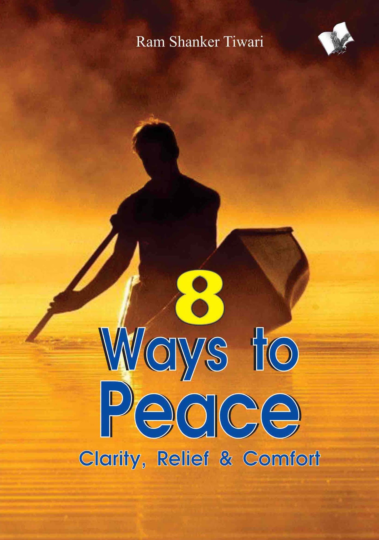 8 ways to peace : Clarity, Relief & Comfort
