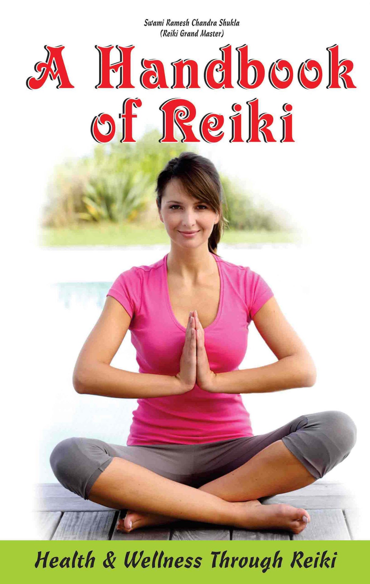 A Handbook of Reiki: Health & Wellness Through Reiki