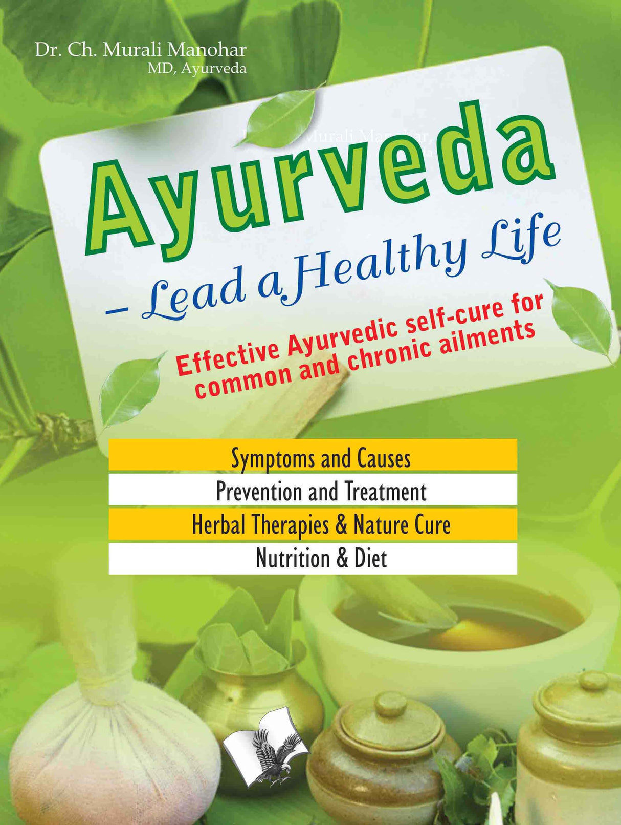 Ayurveda - Lead a Healthy Life: Effective Ayurvedic self-cure for common and chronic ailments