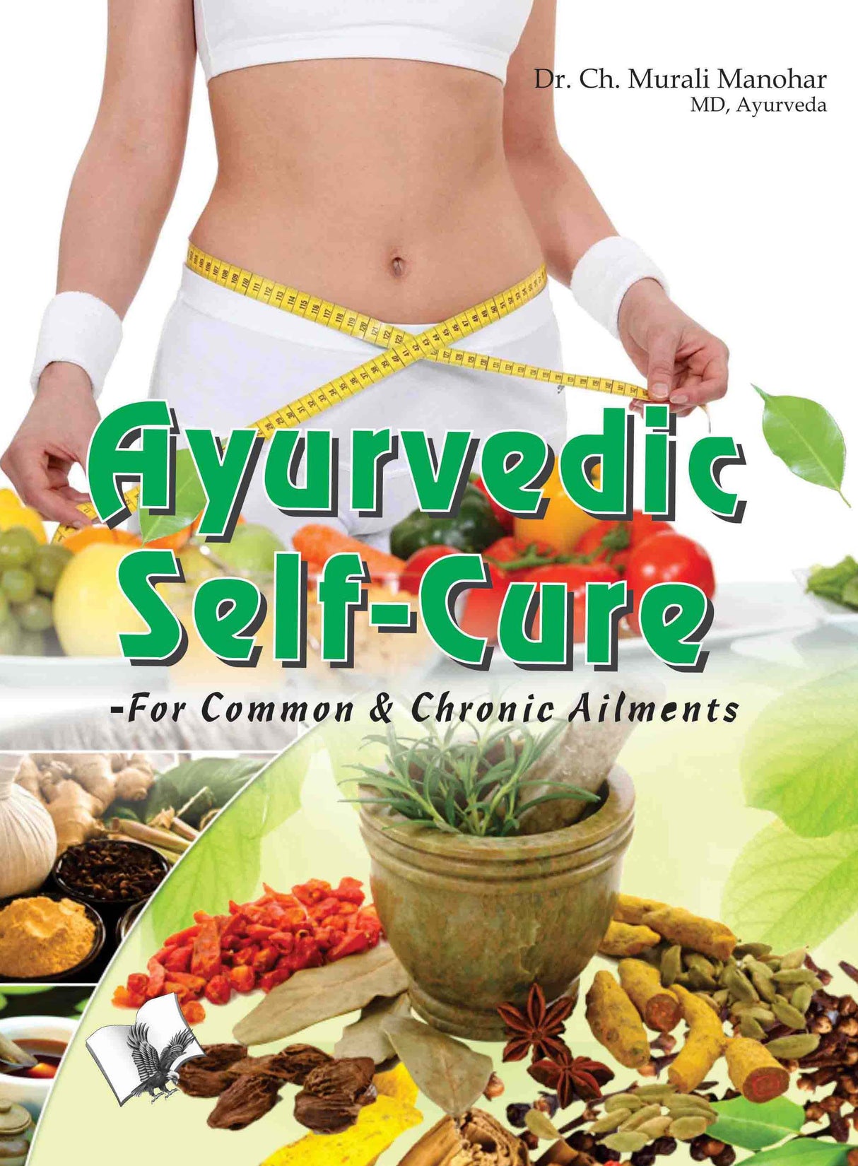 Ayurvedic Self Cure : For Common & Chronic Ailments