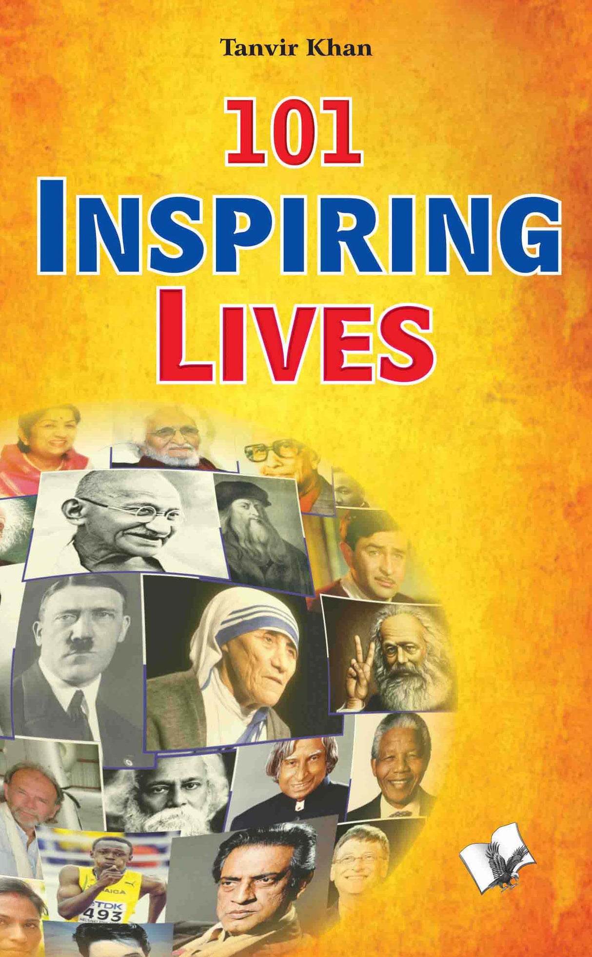 101 Inspiring lives : That can reshape your future...