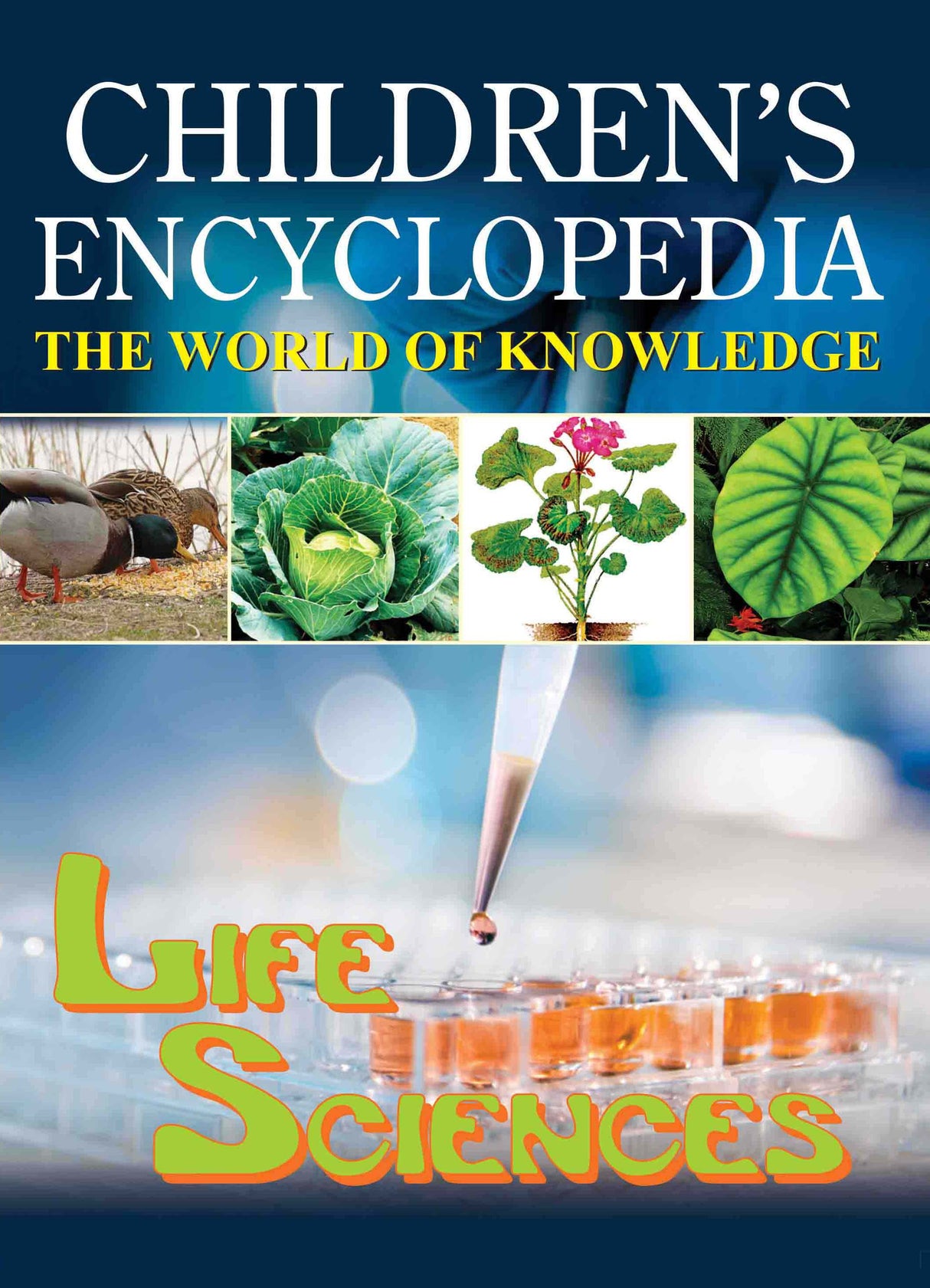 Children's Encyclopedia - Life Sciences : The world of knowledge for the inquisitive minds