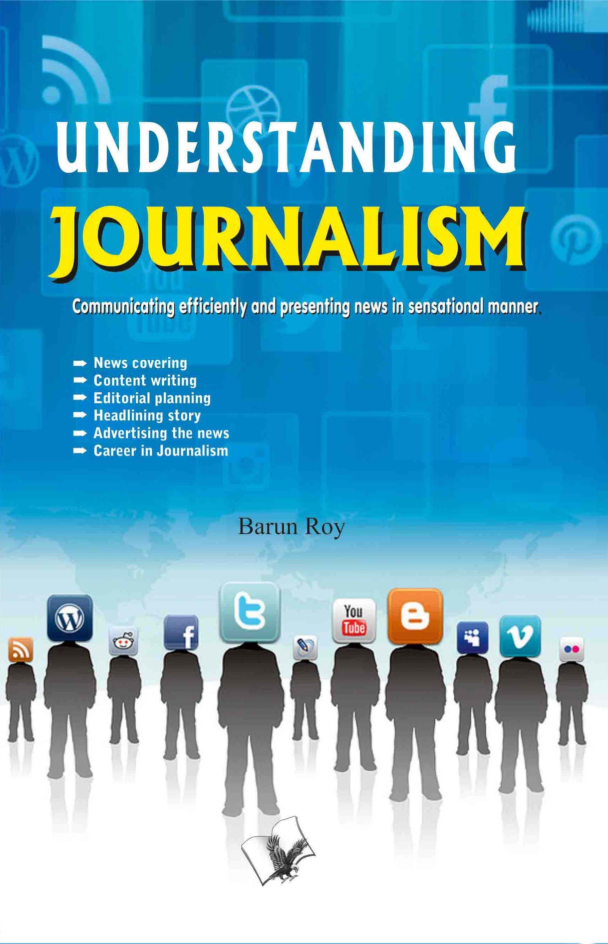 Understanding Journalism: Communicating efficiently and presenting news in sensational manner