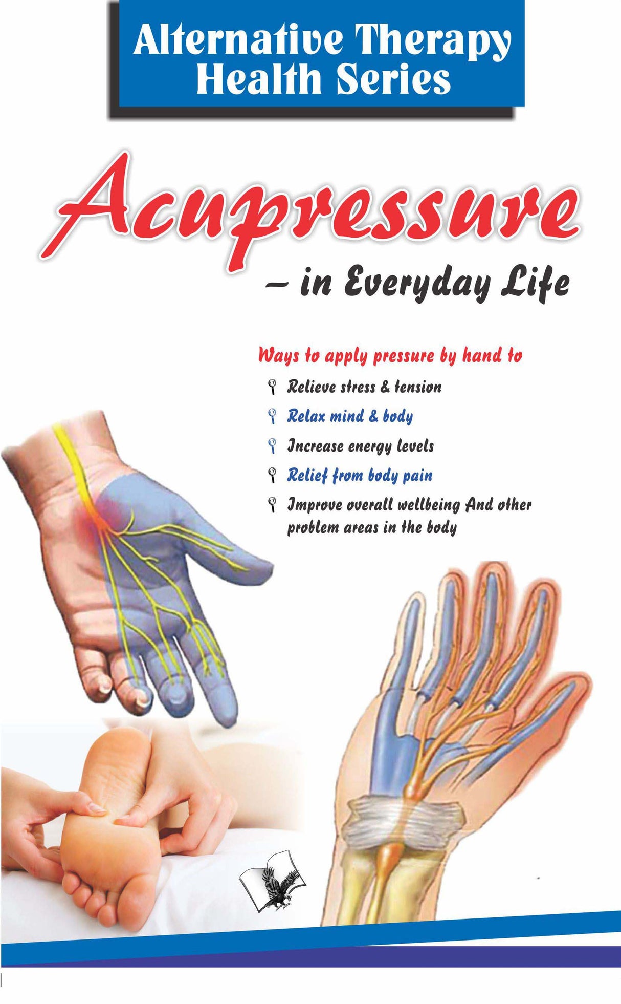 Acupressure: For Diagnosing and Treating Over 53 Common Ailments