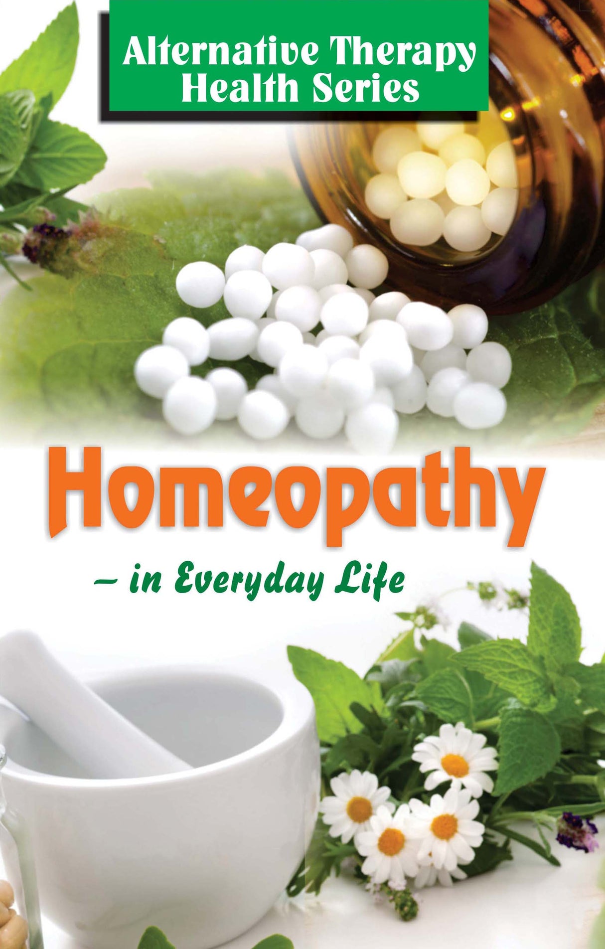 Homeopathy: Treatment for Illness with Precise Potencies, Dosages & Instructions